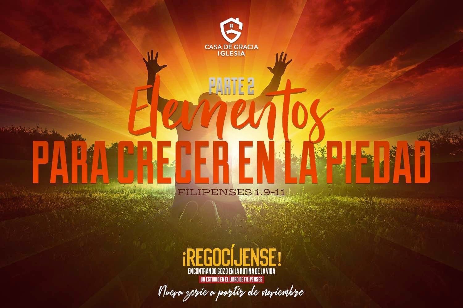 Elementos para crecer en la piedad (parte 2) | Iglesia Casa de Gracia